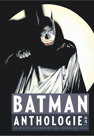 Batman Anthologie : 20 récits légendaires du Chevalier noir